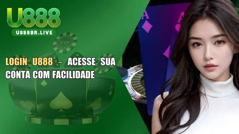 Login U888 – Acesse Sua Conta com Facilidade Login U888 – Acesse Sua Conta com Facilidade