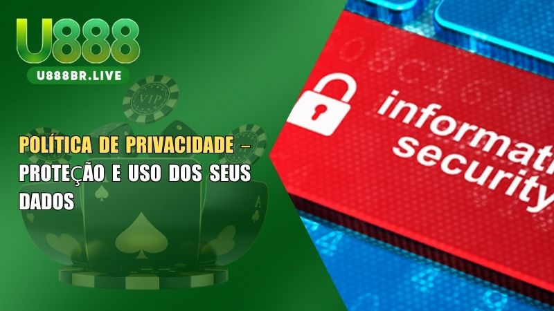 Política de Privacidade – Proteção e Uso dos Seus Dados Política de Privacidade – Proteção e Uso dos Seus Dados