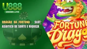 Dragão da Fortuna u888