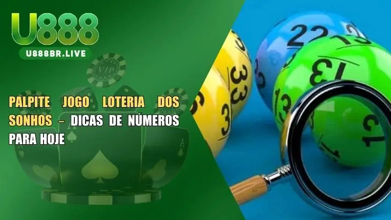 Palpite Jogo Loteria dos Sonhos – Dicas de Números Para Hoje Palpite Jogo Loteria dos Sonhos u888